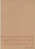 Cennerné Wilhelmb Gizella - Magyarország történetének képeskönyve 896-1849