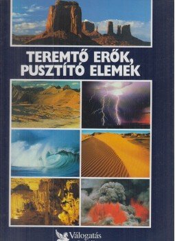 Csaba Emese - Teremtő erők, pusztító elemek Csaba Emese - Teremtő erők, pusztító elemek, Budapest 1998 antikvár könyv