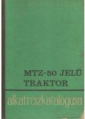 Juhász Tibor-Lovrencsik István - MTZ-50 jelű traktor alkatrészkatalógusa