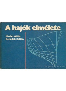 Benedek Zoltán, Kovács Attila - A hajók elmélete Benedek Zoltán, Kovács Attila - A hajók elmélete, Budapest 1988 antikvár könyv