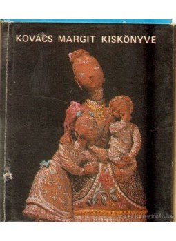 Kovács Margit - Kovács Margit kiskönyve (minikönyv) Kovács Margit - Kovács Margit kiskönyve (minikönyv), Szentendre 1979 antikvár könyv