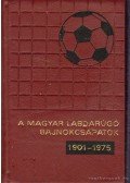 Szűcs László - A magyar labdarúgó bajnokcsapatok (1901-1975) (mini)