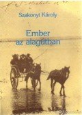 Szakonyi Károly - Ember az alagútban (dedikált)
