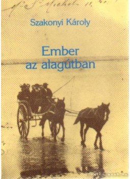 Szakonyi Károly - Ember az alagútban (dedikált) Szakonyi Károly - Ember az alagútban (dedikált), Budapest 1994 antikvár könyv