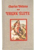 Charles Dickens - Urunk élete