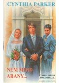 Cynthia Parker - Nem mind arany...
