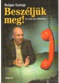 Bolgár György - Beszéljük meg!