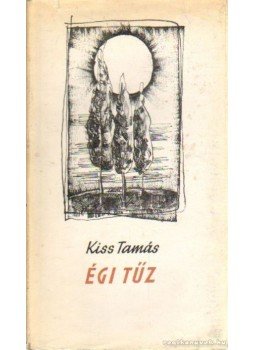 Kiss Tamás - Égi tűz Kiss Tamás - Égi tűz, Budapest 1964 antikvár könyv