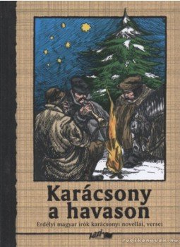 Hunyadi Csaba Zsolt - Karácsony a havason Hunyadi Csaba Zsolt - Karácsony a havason, Szeged 2008 antikvár könyv