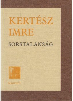 Kertész Imre - Sorstalanság Kertész Imre - Sorstalanság, Budapest 2002 antikvár könyv