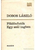 Dobos László - Földönfutók / Egy szál ingben