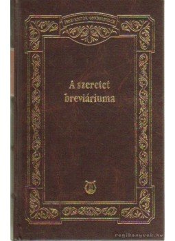 Sík Sándor, Juhász Vilmos - A szeretet breviáriuma Sík Sándor, Juhász Vilmos - A szeretet breviáriuma, Budapest 2002 antikvár könyv