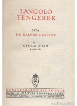 Kalmár Gusztáv - Lángoló tengerek Kalmár Gusztáv - Lángoló tengerek, Budapest 0 antikvár könyv