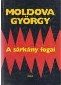Moldova György - A sárkány fogai