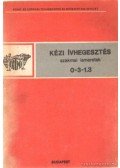 Angyal Béla - Kézi ívhegesztés szakmai ismeretek