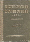 Lukács József,Nádrai Andor - Csecsemőgondozóknők és gyermekápolónők tankönyve IV. kötet