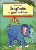 Hettinger, Gudrun - Üvegfestés a gyerekszobában