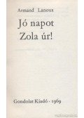 Lanoux, Armand - Jó napot Zola úr!