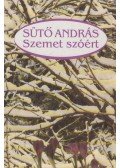 Sütő András - Szemet szóért