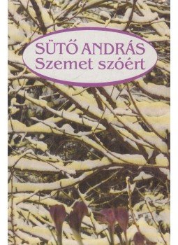 Sütő András - Szemet szóért Sütő András - Szemet szóért, Debrecen 1993 antikvár könyv