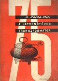 Vajda Pál - A hetvenötéves transzformátor