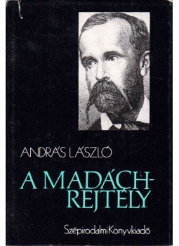 András László - A Madách-rejtély András László - A Madách-rejtély, Budapest 1983 antikvár könyv