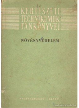 Bagotai István dr., Balázs-Piri-Lajos-Rainiss Lajos - Növényvédelem Bagotai István dr., Balázs-Piri-Lajos-Rainiss Lajos - Növényvédelem, Budapest 1967 antikvár könyv