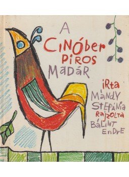 Mándy Stefánia - A cinóber piros madár Mándy Stefánia - A cinóber piros madár, Budapest 1978 antikvár könyv