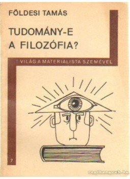 Földesi Tamás - Tudomány-e a filozófia? Földesi Tamás - Tudomány-e a filozófia?, Budapest 1970 antikvár könyv