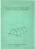 Túri István - Fűtetlen, fólia alatti zöldségtermesztés a háztáji és kisegítő gazdaságokban