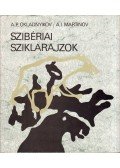 Martinov, A. I.,Alekszej Okladnyikov - Szibériai sziklarajzok