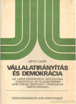 Héthy Lajos - Vállalatirányítás és demokrácia, Budapest 1983 antikvár könyv