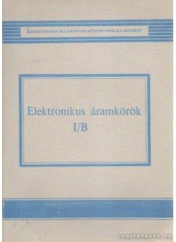 Molnár Ferenc - Elektronikus áramkörök I/B Molnár Ferenc - Elektronikus áramkörök I/B, Budapest 1983 antikvár könyv