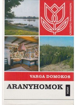 Varga Domokos - Aranyhomok Varga Domokos - Aranyhomok, Budapest 1980 antikvár könyv