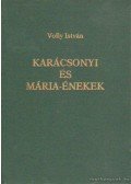 Volly István - Karácsonyi és Mária-énekek