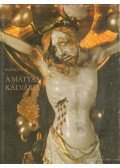 Kovács Éva - A Mátyás-kálvária