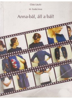 Glatz László-M. Szabó Imre - Anna-bál, áll a bál Glatz László-M. Szabó Imre - Anna-bál, áll a bál, Budapest 1996 antikvár könyv