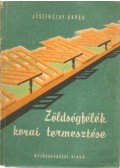 Jeszenszky Árpád - Zöldségfélék korai termesztése