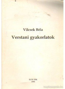 Vilcsek Béla - Verstani gyakorlatok Vilcsek Béla - Verstani gyakorlatok, Budapest 1993 antikvár könyv