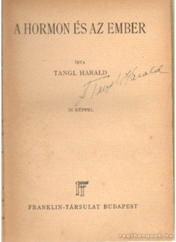 Tangl Harald - A hormon és az ember Tangl Harald - A hormon és az ember, Budapest 1937 antikvár könyv