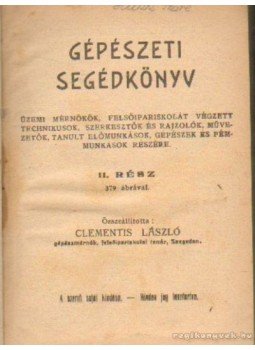 Clementis László - Gépészeti segédkönyv II. rész Clementis László - Gépészeti segédkönyv II. rész, Szeged 1910 antikvár könyv