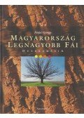 Pósfai György - Magyarország legnagyobb fái