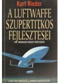 Rieder, Kurt - A Luftwaffe szupertitkos fejlesztései