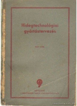 Több író - Hidegtechnológiai gyártástervezés Több író - Hidegtechnológiai gyártástervezés, Budapest 1950 antikvár könyv