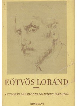 Környei Elek - Eötvös Loránd a tudós és művelődéspolitikus írásaiból Környei Elek - Eötvös Loránd a tudós és művelődéspolitikus írásaiból, Budapest 1964 antikvár könyv