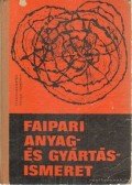 Lele Dezső,Dr. Földesi János,Dr. Neuwirth Edit - Faipari anyag- és gyártásismeret