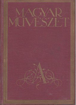 Majovszky Pál - Magyar Művészet 1930. VI. évfolyam Majovszky Pál - Magyar Művészet 1930. VI. évfolyam, Budapest 1930 antikvár könyv