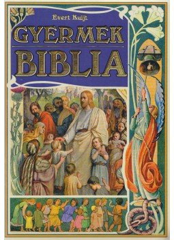 Kuijt, Evert - Gyermekbiblia Kuijt, Evert - Gyermekbiblia, 0 antikvár könyv