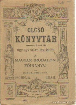 Riedl Frigyes - A magyar irodalom főirányai Riedl Frigyes - A magyar irodalom főirányai, Budapest 1910 antikvár könyv