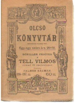 Schiller, Friedrich - Tell Vilmos Schiller, Friedrich - Tell Vilmos, Budapest 1901 antikvár könyv